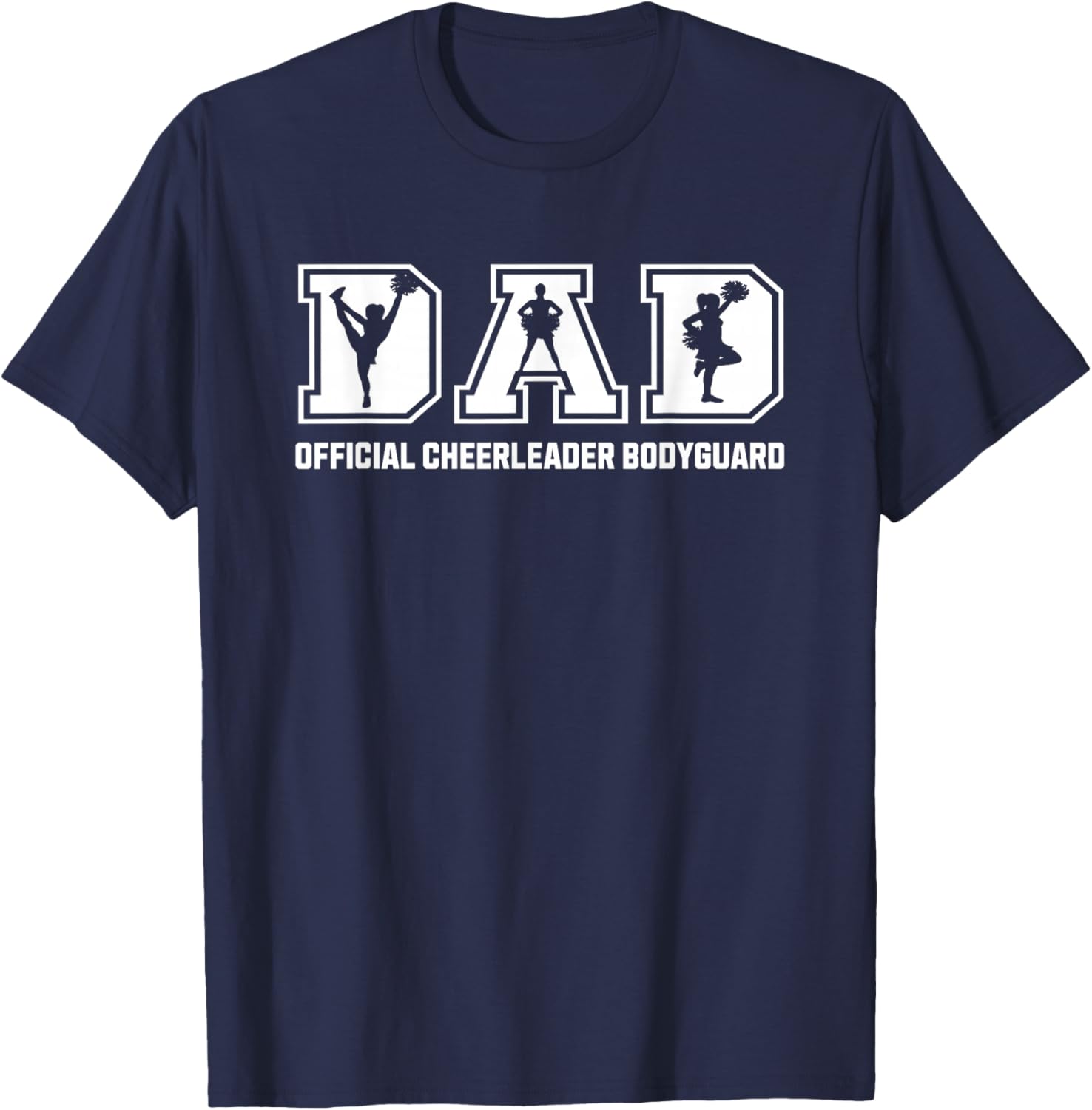 Funny Cheer Dad Official Cheerleader Bodyguard Fathers Day T-Shirt - T-Shirt | Navy