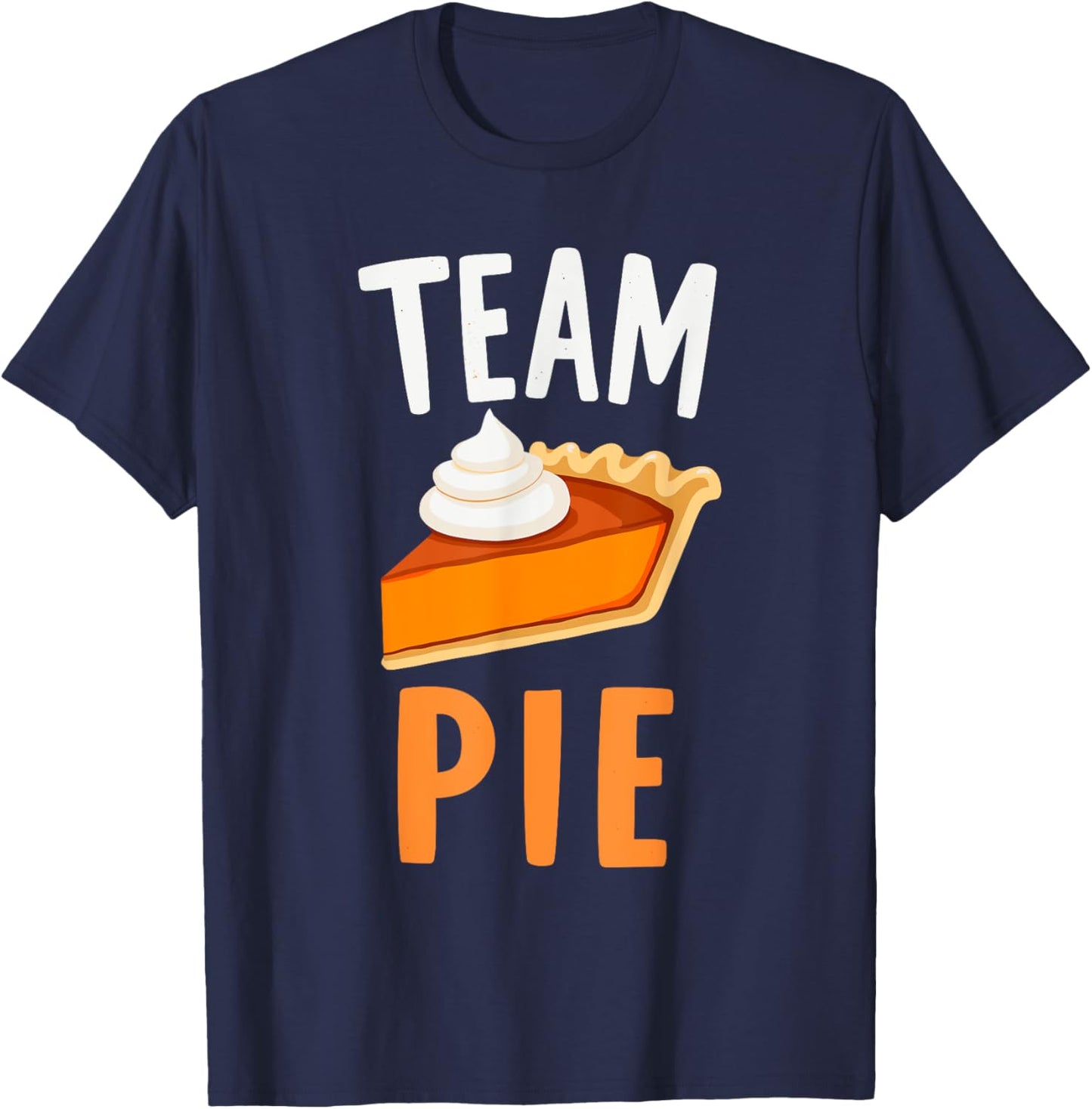 Team Pie Pumpkin Pie Squad Thanksgiving Family Dinner T-Shirt - T-Shirt | Navy