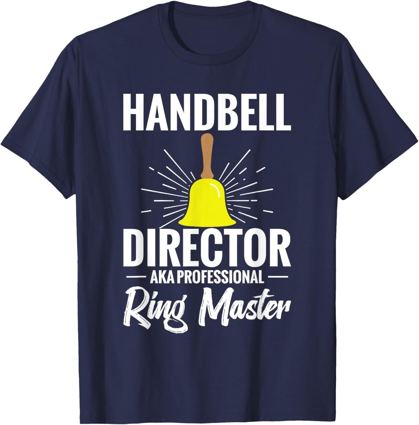 Handbell Player Brass iNstrument Musician Handbell Director T-Shirt - T-Shirt | Navy