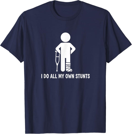 Daughter I Do All My Own Stunts, Funny Broken Bones Recover T-Shirt - T-Shirt | Navy