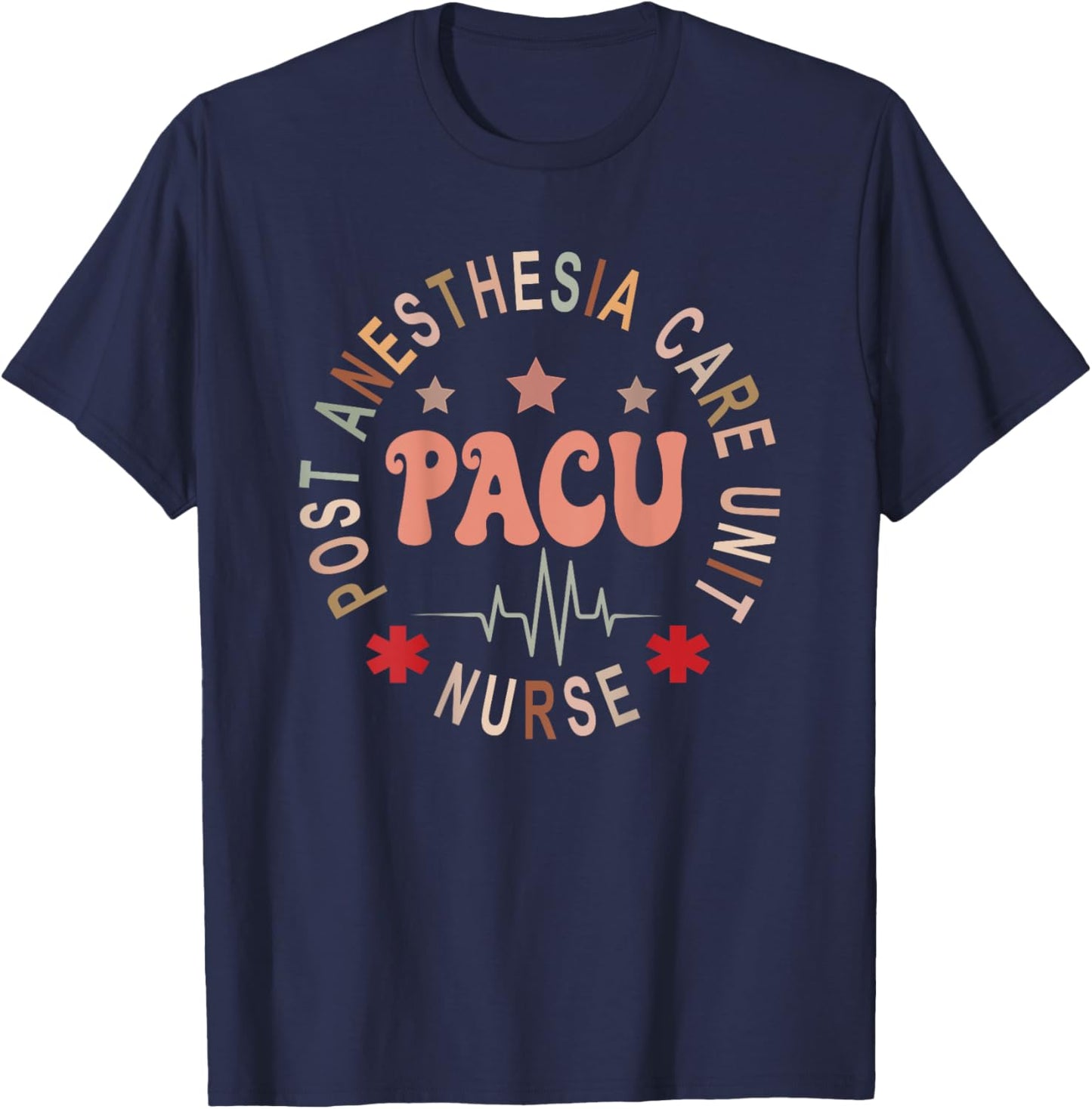 Funny PACU Nurse Post Anesthesia Care Unit Nurse Day Back Of T-Shirt - T-Shirt | Navy