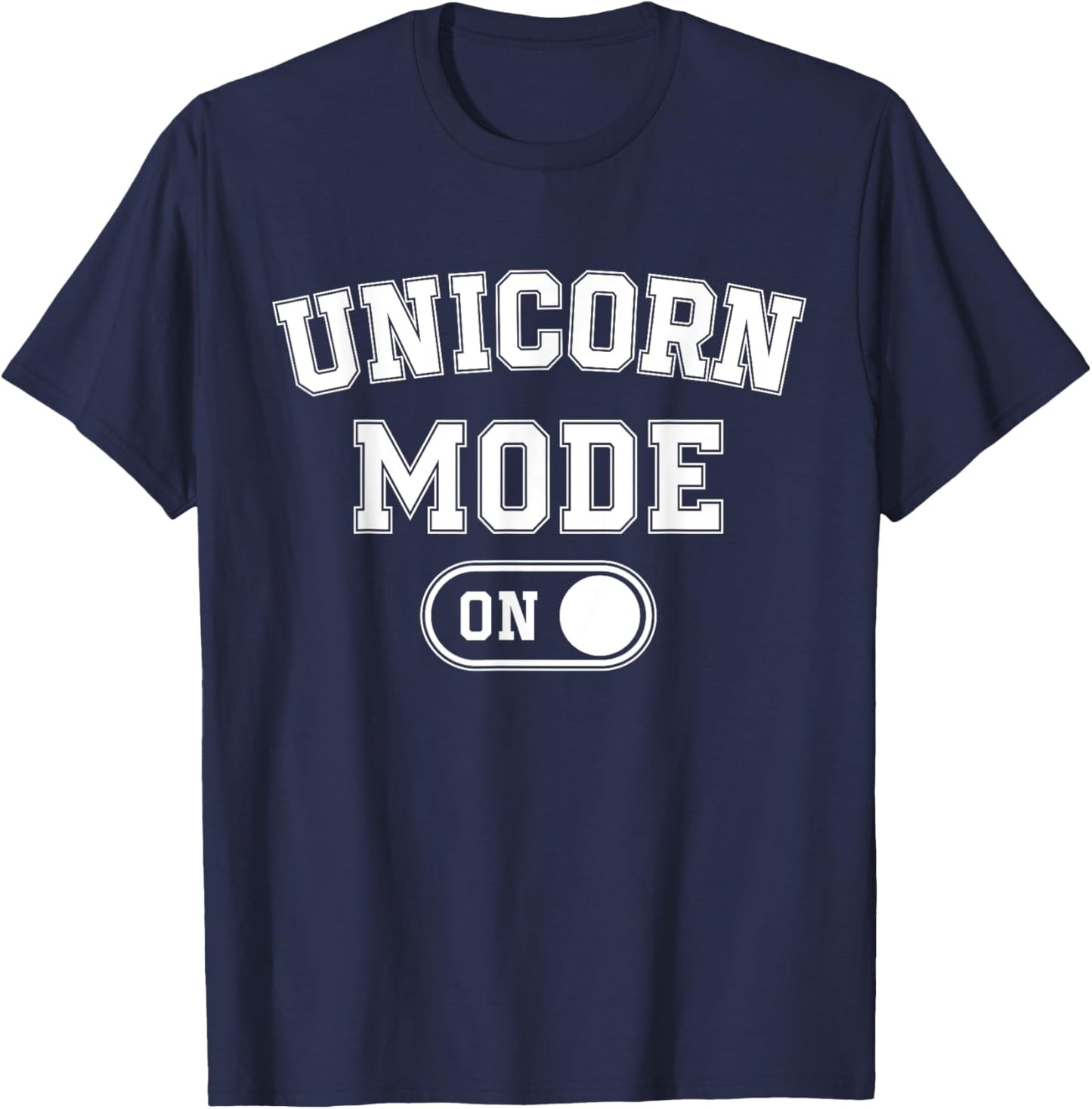 Unicorn Mode On Costume Funny Magical Equine Gift Cosplayer T-Shirt - T-Shirt | Navy