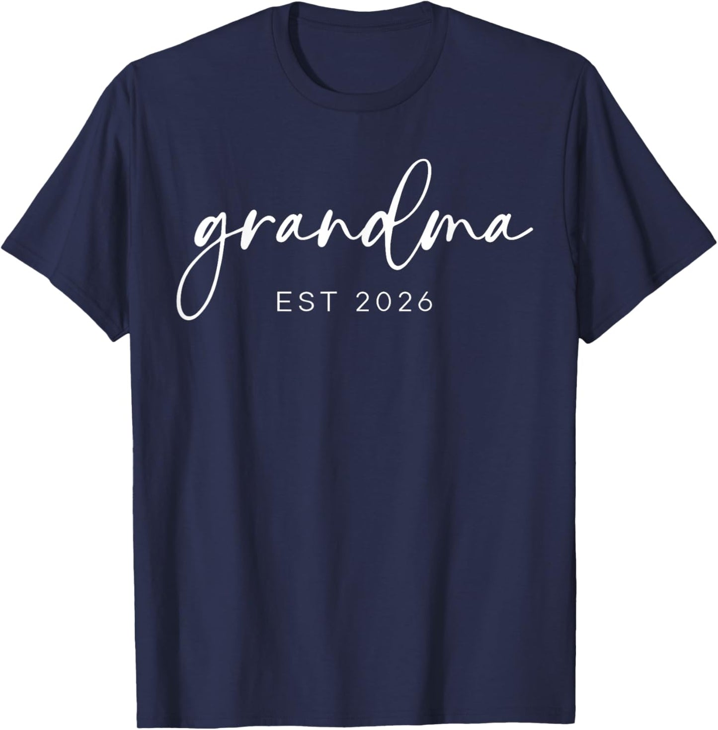 Grandma Est 2026 Baby Announcement Promoted to Grandma 2026 T-Shirt - T-Shirt | Navy