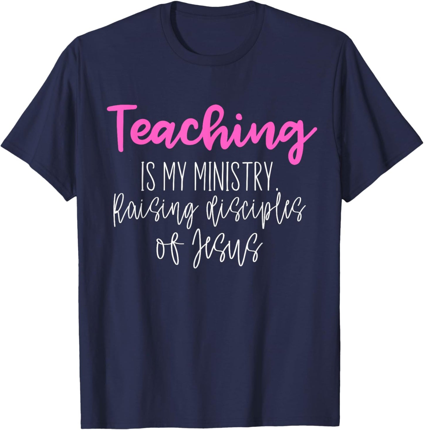 Christian Teacher, Teaching is my Ministry T-Shirt - T-Shirt | Navy