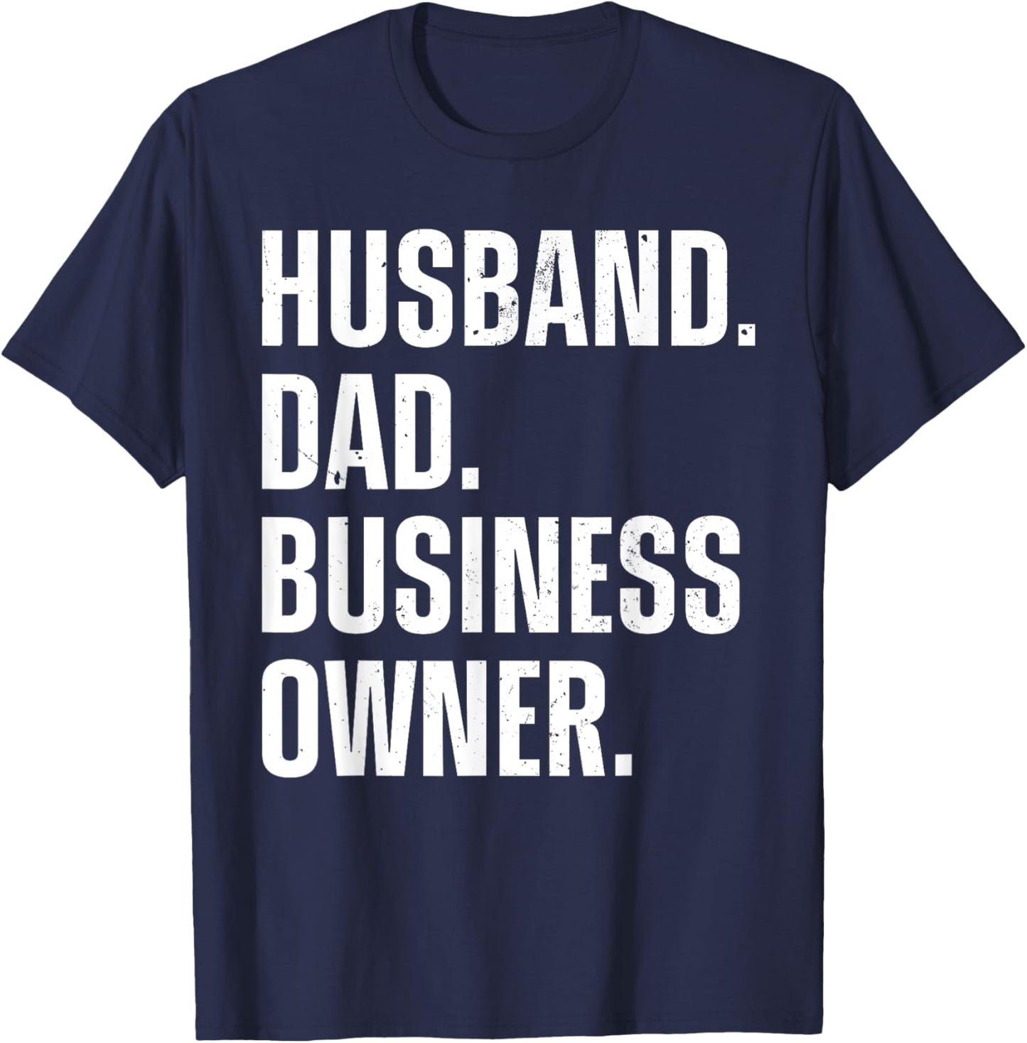 Best Business Owner Art For Husband Dad Small Business Owner T-Shirt - T-Shirt | Navy