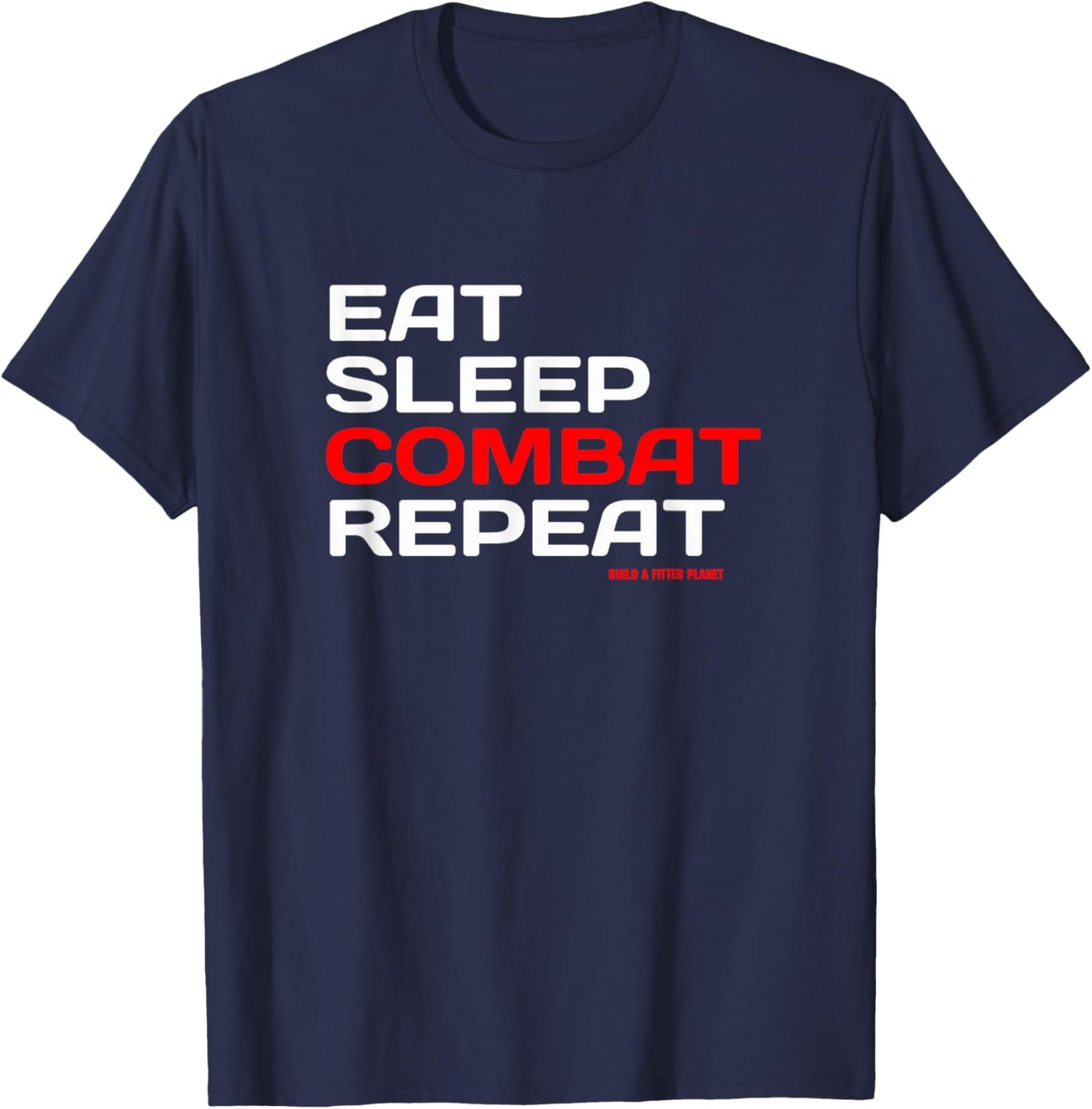 Life Goals: Eat Sleep Combat Repeat, Defense Training T-Shirt - T-Shirt | Navy