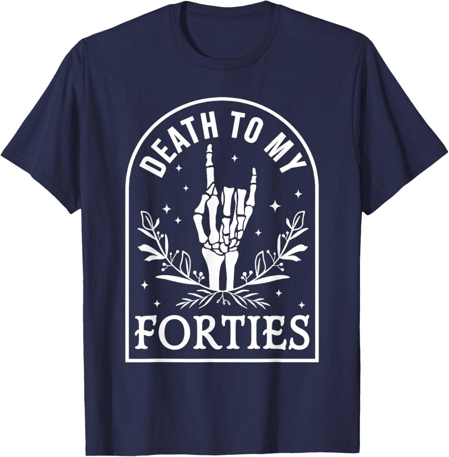 Death To My Forties 50th Birthday Skeleton Gothic Halloween T-Shirt - T-Shirt | Navy
