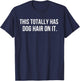 This Totally Has Dog Hair On It T-Shirt - T-Shirt | Navy