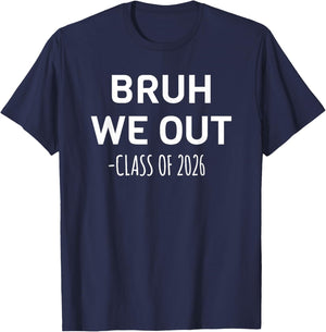 Bruh We Out Class of 2026 Graduation Senior Matching T-Shirt - T-Shirt | Navy