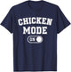 Chicken Mode On Costume Funny Farmer Gift Farm Animal Lover T-Shirt - T-Shirt | Navy