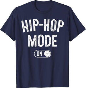 Hip-Hop Mode On Funny Rapper Gift Dj Breakdancer Fan T-Shirt - T-Shirt | Navy