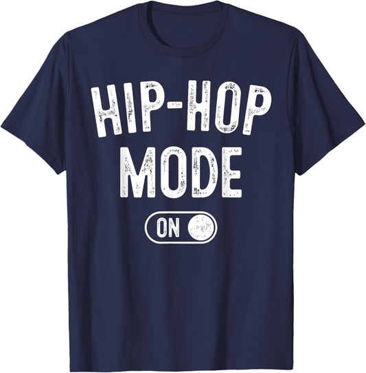 Hip-Hop Mode On Funny Rapper Gift Dj Breakdancer Fan T-Shirt - T-Shirt | Navy