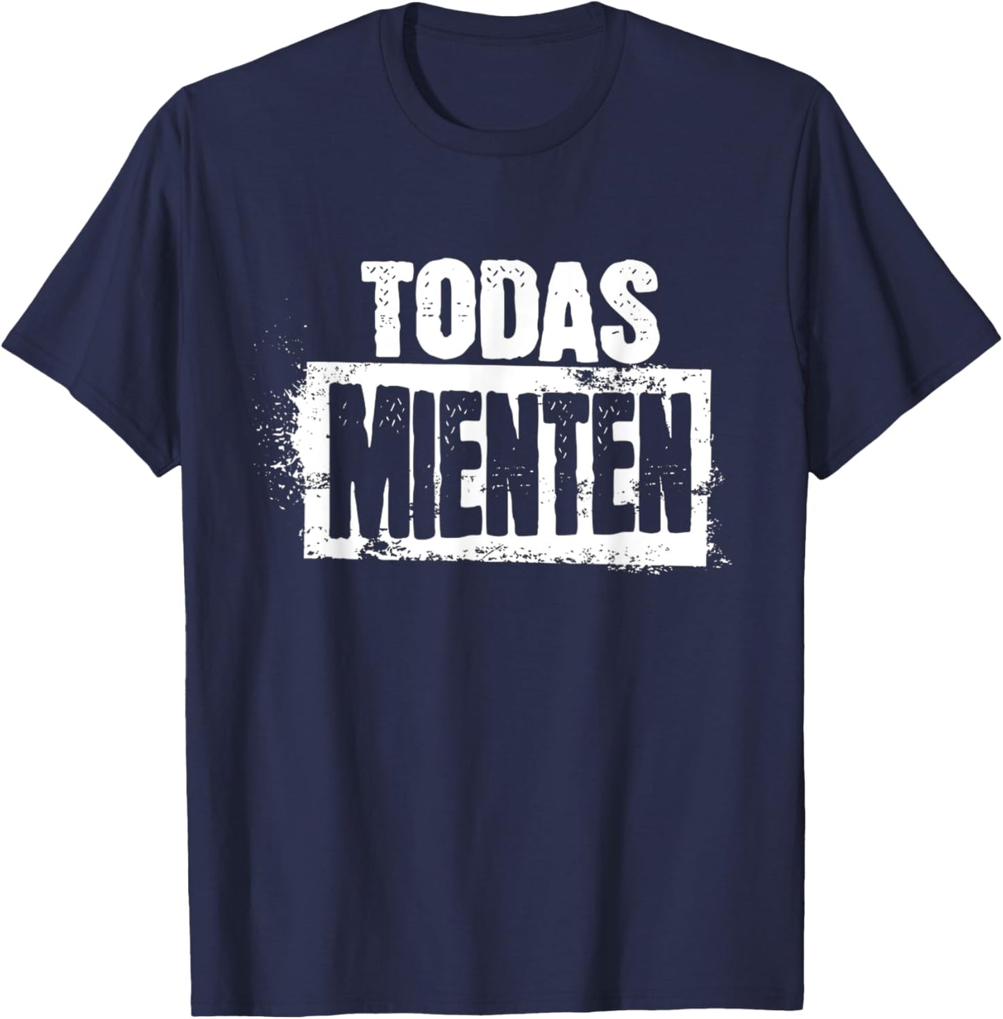 Todas mienten cool rock spanish espanol latino funny T-Shirt - T-Shirt | Navy