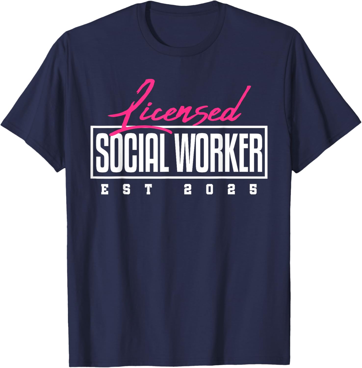 Licensed Social Worker Graduation LCSW MSW Masters 2025 T-Shirt - T-Shirt | Navy