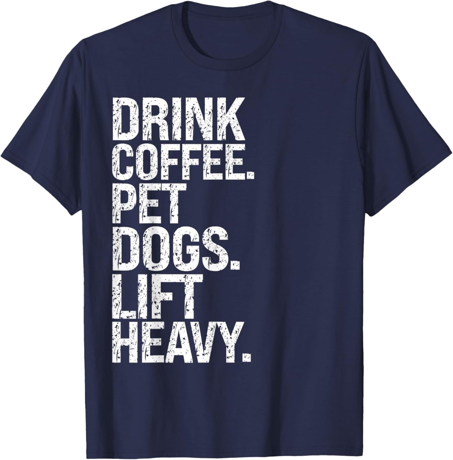 Funny Gym Vintage Drink Coffee Pet Dogs Lift Heavy T-Shirt - T-Shirt | Navy