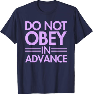 Do NOT Obey in Advance T-Shirt - T-Shirt | Navy