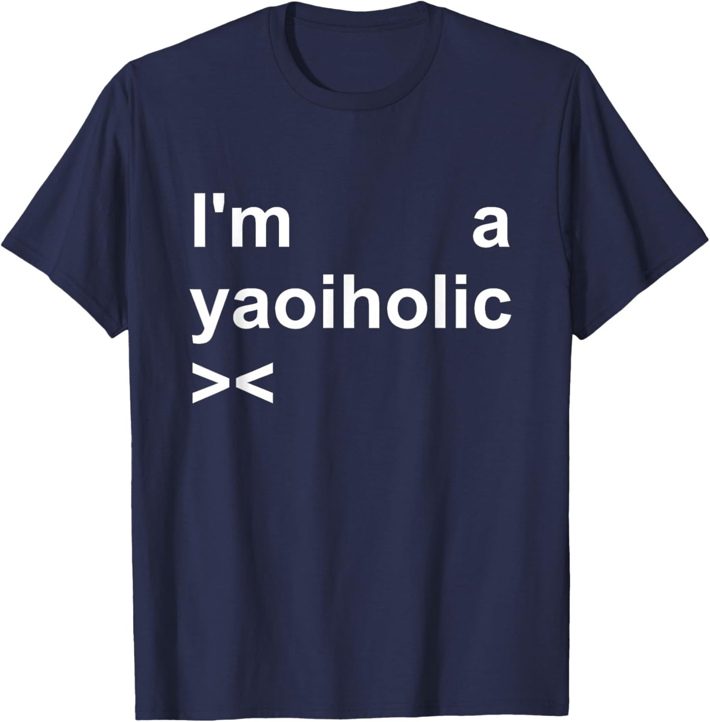 I'm a yaoiholic T-Shirt - T-Shirt | Navy