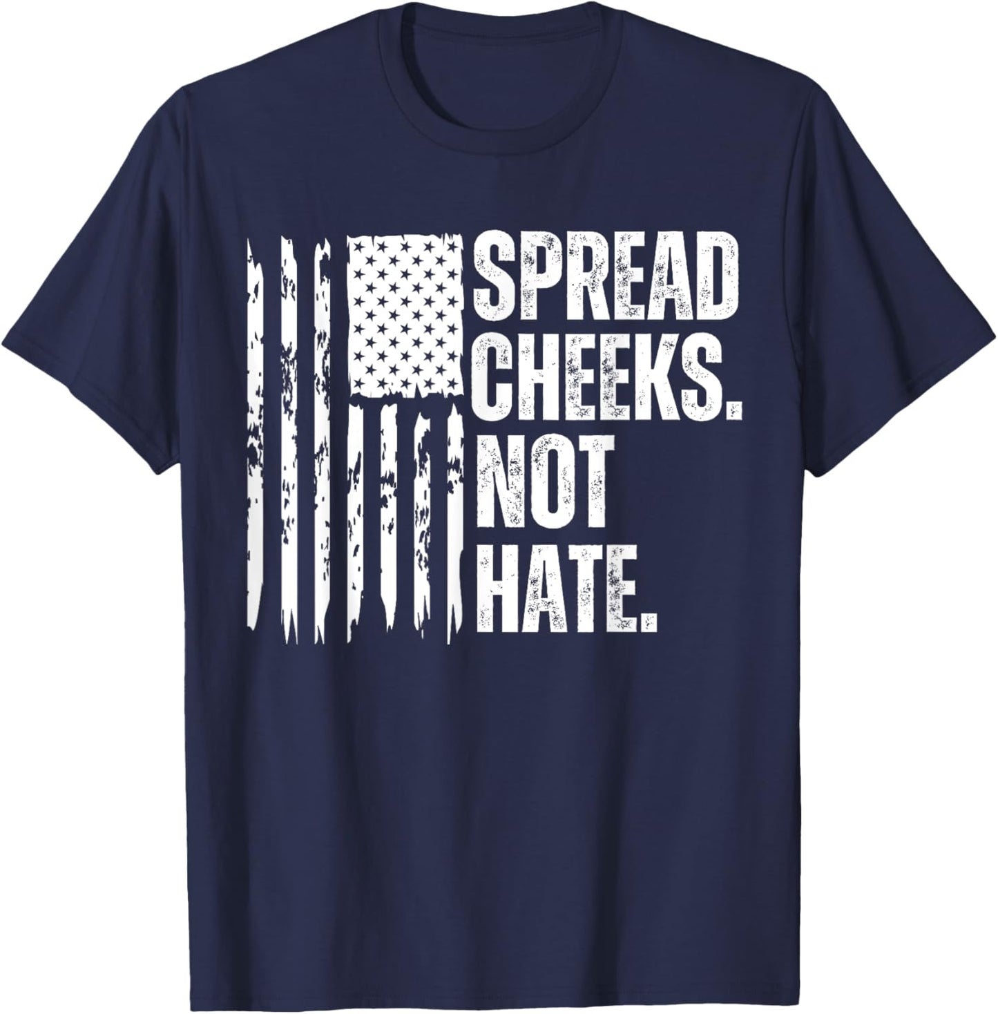 Funny Vintage Spread Cheeks Not Hate USA Flag T-Shirt - T-Shirt | Navy