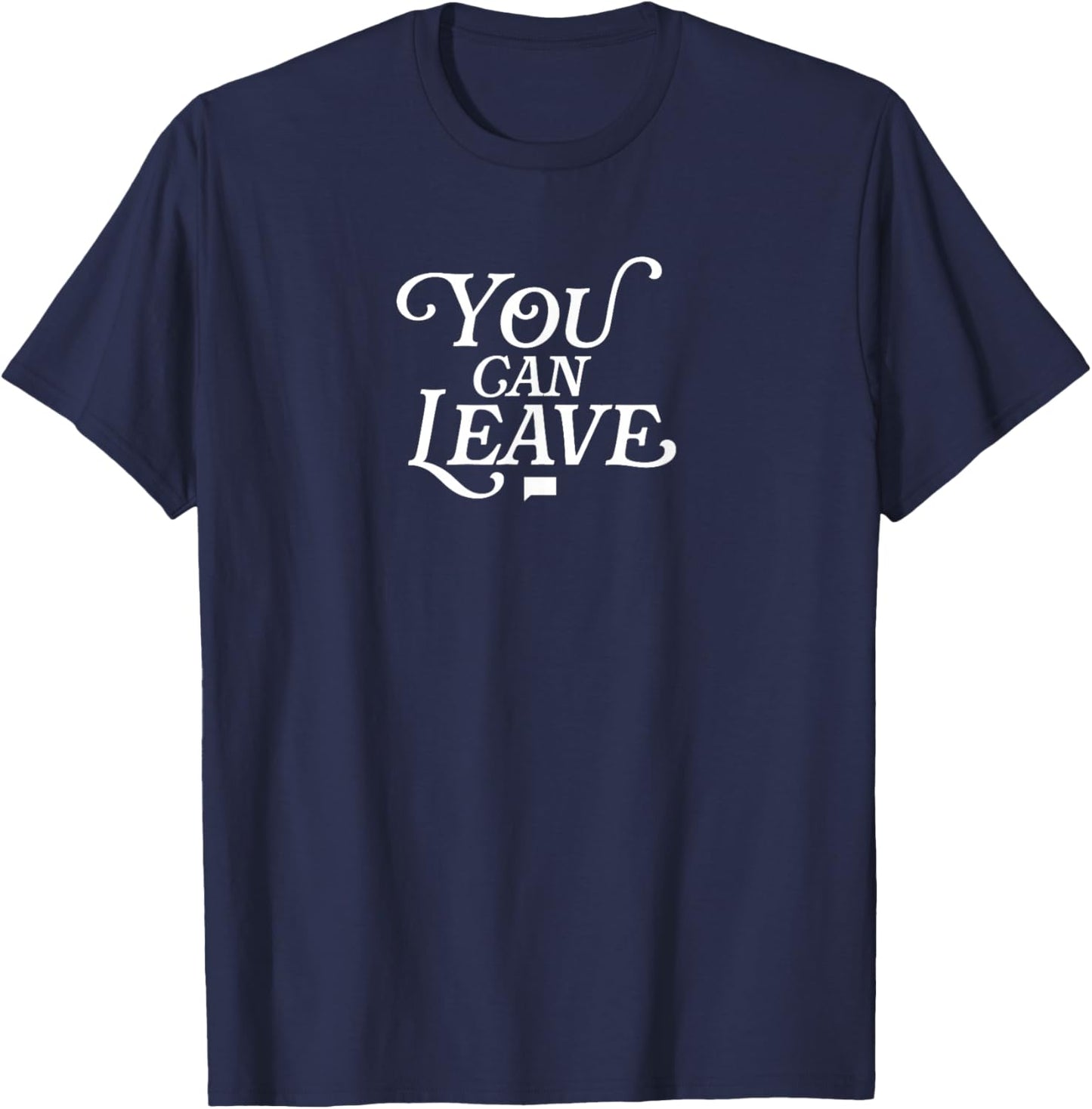 Real Housewives You Can Leave Officially Licensed T-Shirt - T-Shirt | Navy
