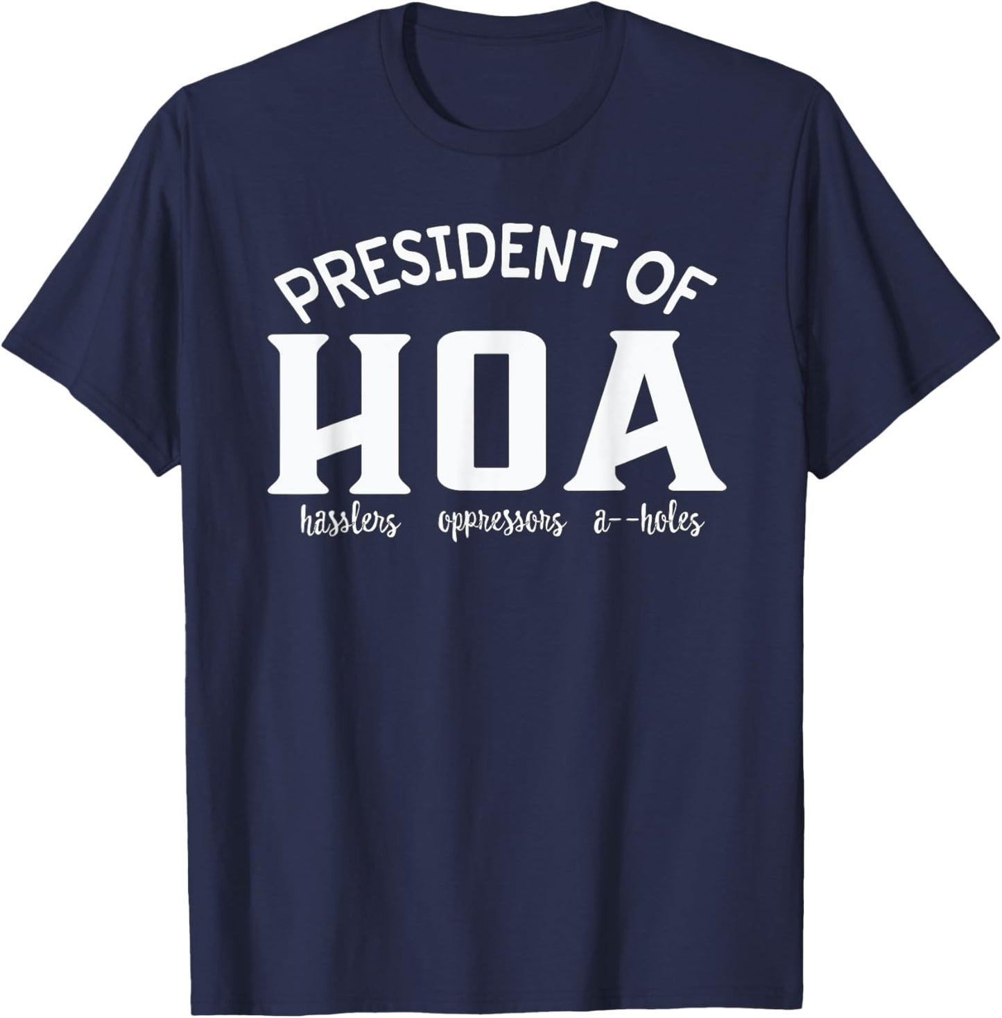 President Homeowners Association HOA Gift Gag T-Shirt - T-Shirt | Navy