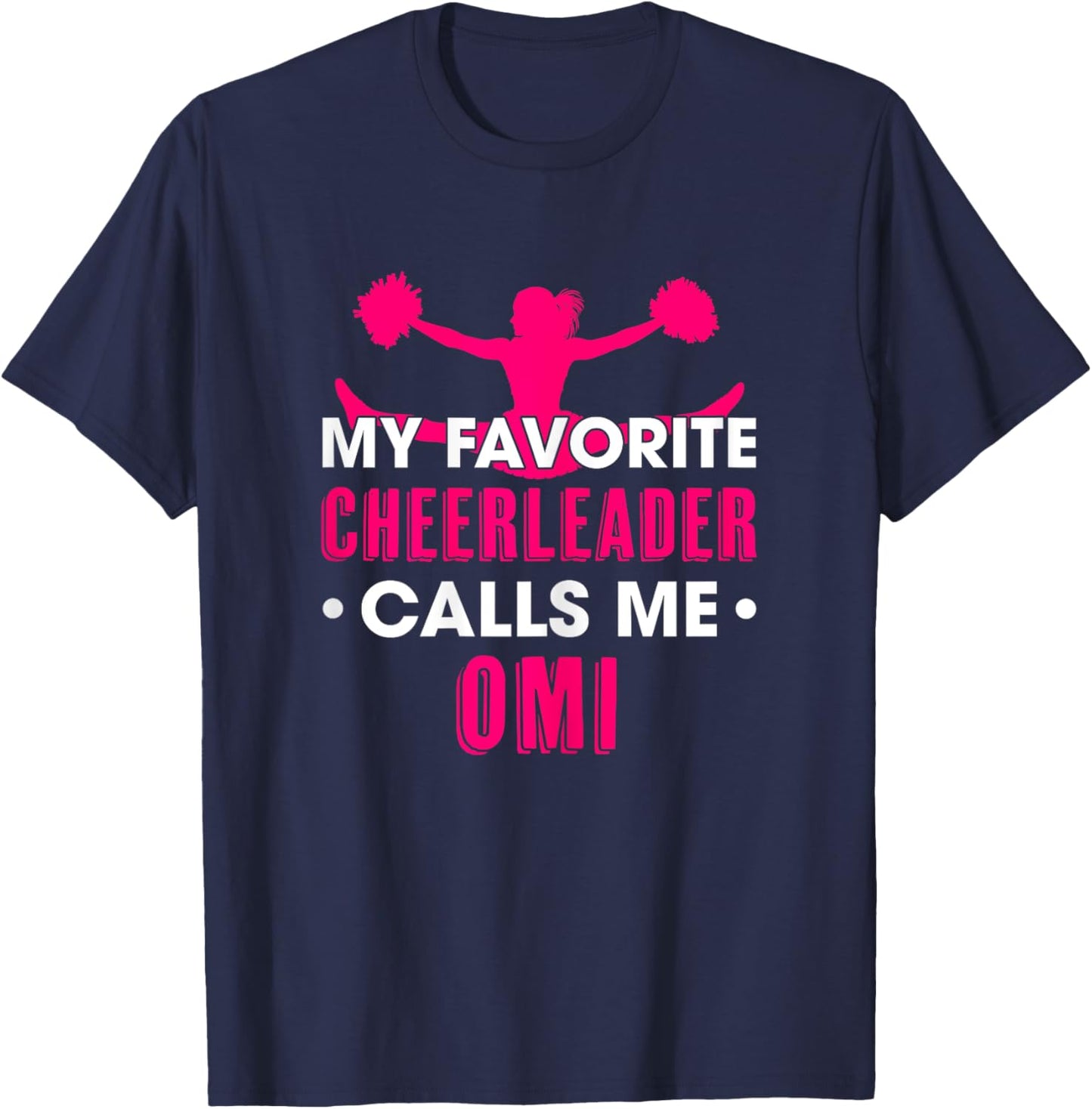 My Favorite Cheerleader Calls Me Omi Cheerleading Grandma T-Shirt - T-Shirt | Navy
