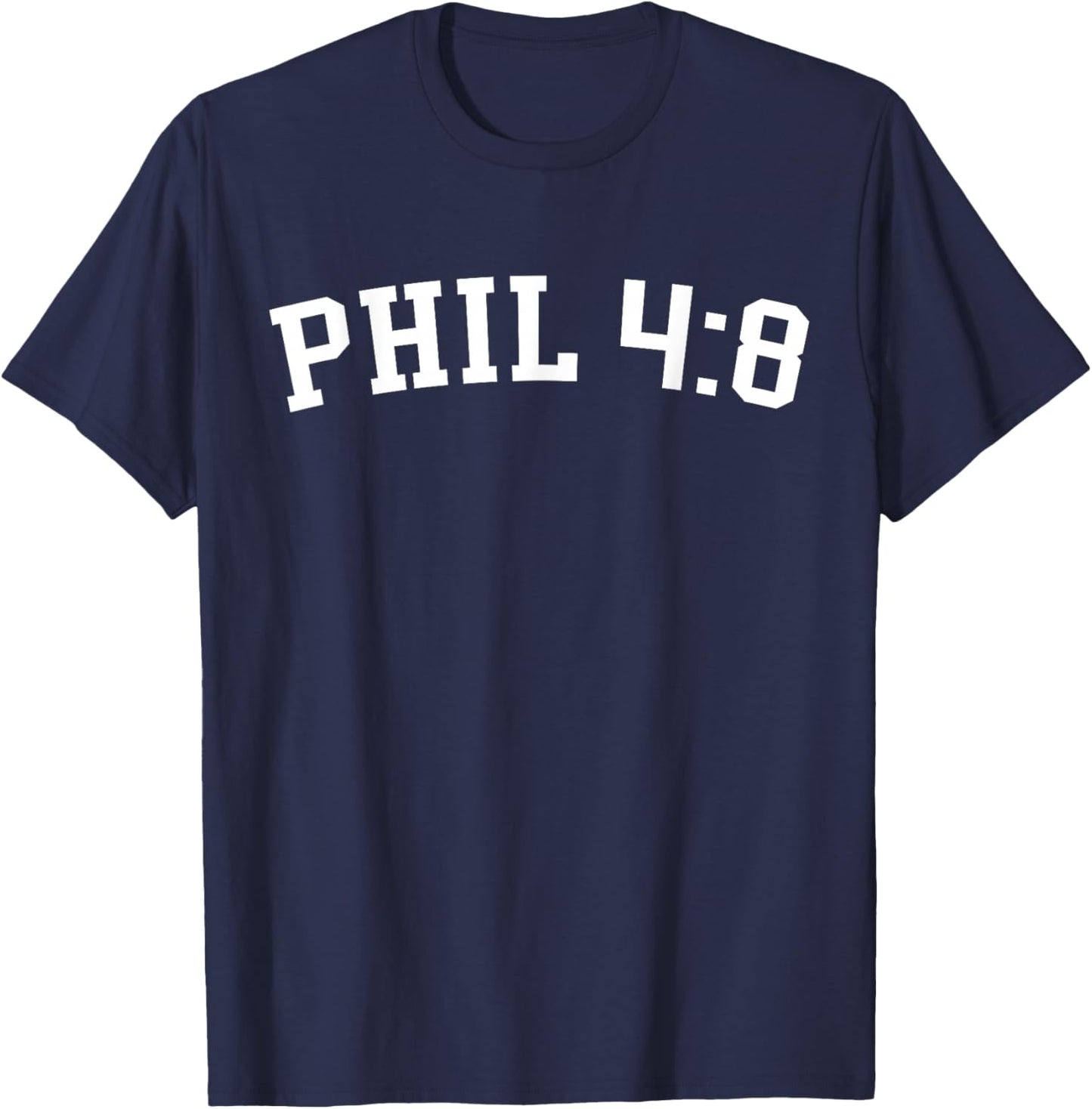 Phil 4:8 T-Shirt - T-Shirt | Navy