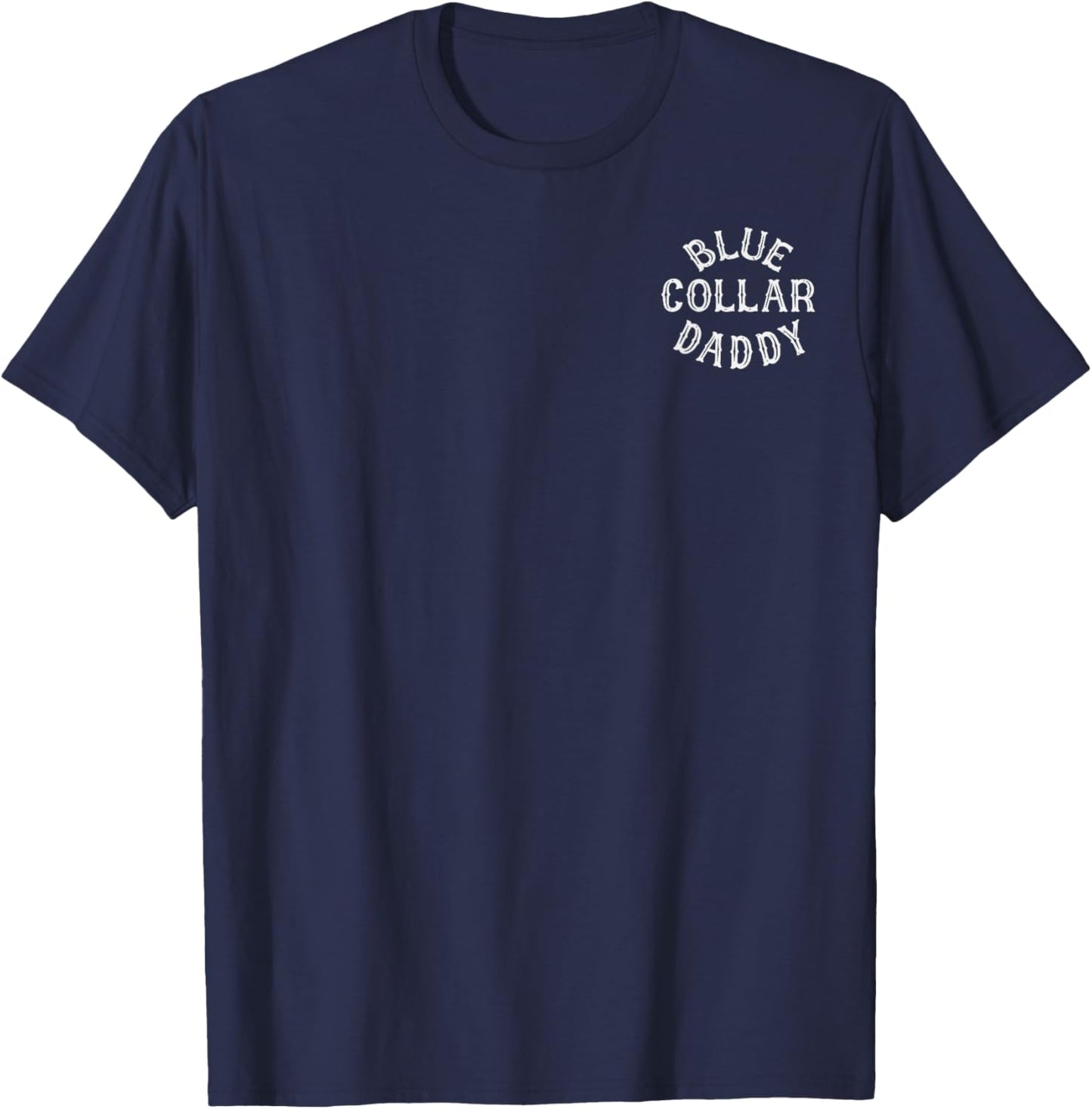 (2 Sided) Blue Collar Daddy Dirty Hands Busy Nights T-Shirt - T-Shirt | Navy