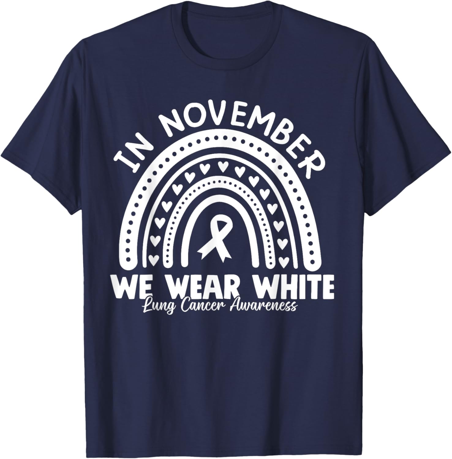 In November We Wear White Lung Cancer Awareness Month T-Shirt - T-Shirt | Navy