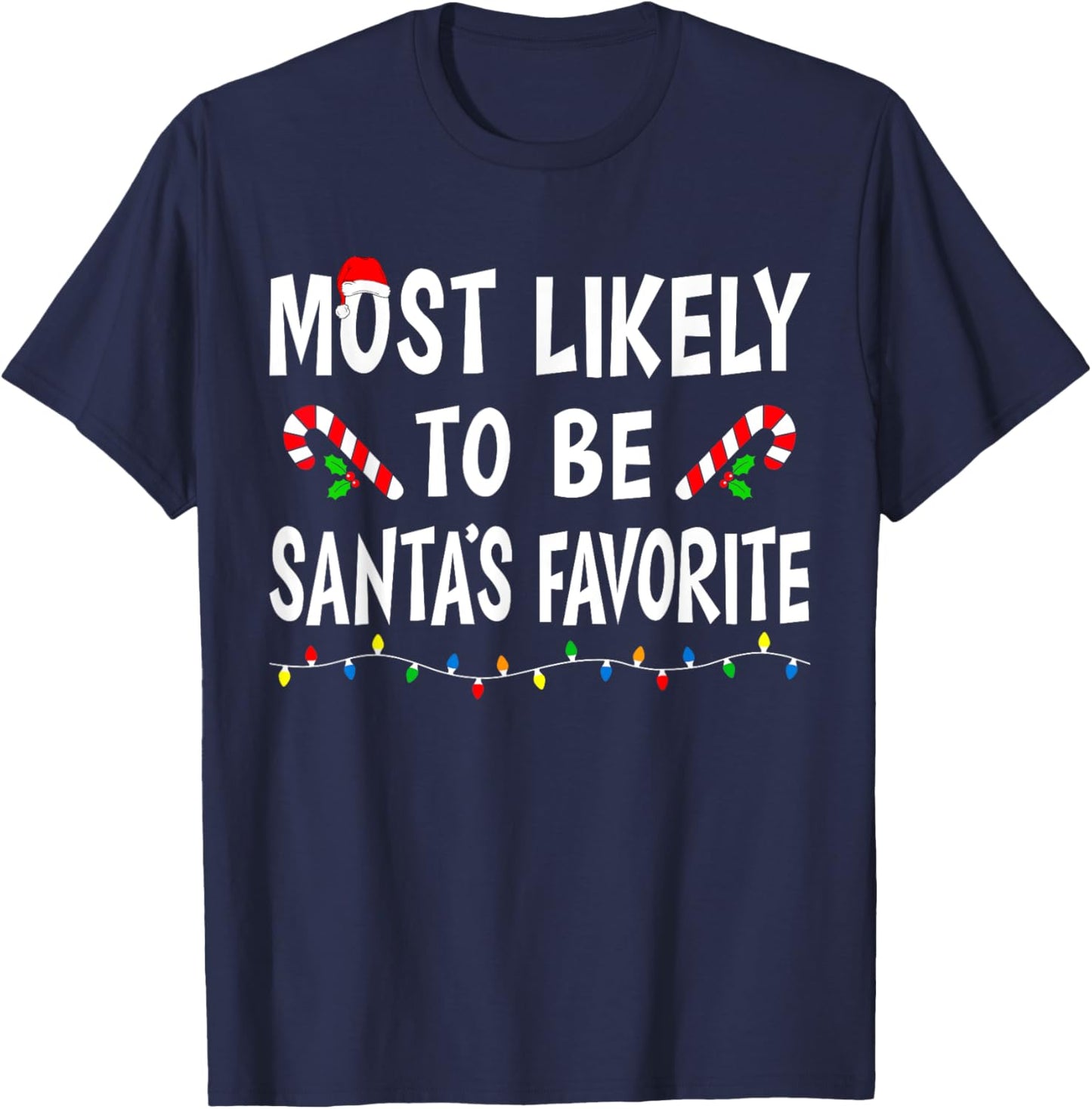 Most Likely To Be Santa's Favorite Funny Family Christmas T-Shirt - T-Shirt | Navy