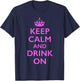 Keep Calm and Drink On T-Shirt - T-Shirt | Navy