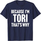 Because I'm Tori That's Why Am Personalized Name T-Shirt - T-Shirt | Navy