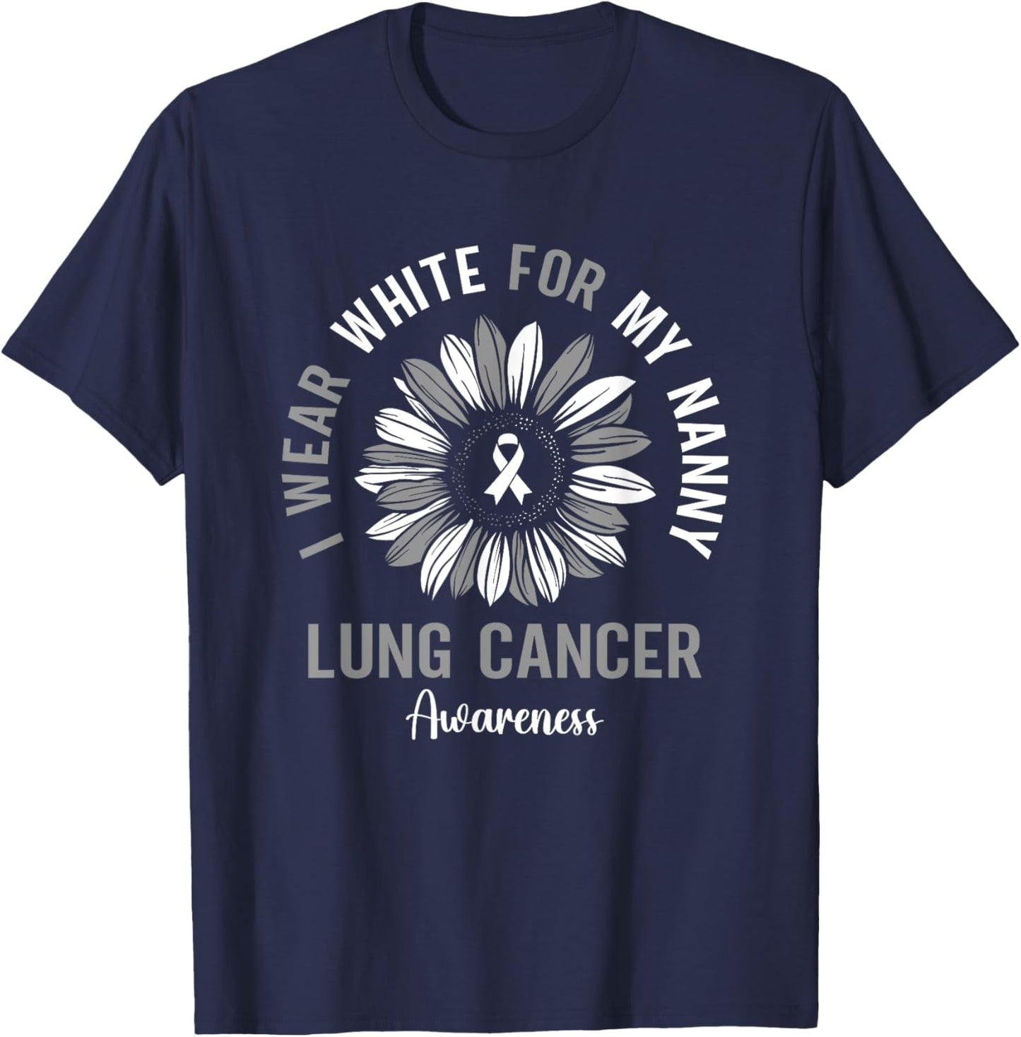 I Wear White For My Nanny Lung Cancer Awareness Sunflower T-Shirt - T-Shirt | Navy
