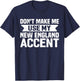 Don't Make Me Use My New England Accent T-Shirt - T-Shirt | Navy