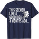 This Seemed Like A Good Idea 3 Months Ago Marathon Runners T-Shirt - T-Shirt | Navy