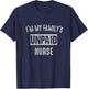 Nurse RN LPN BSN MSN APRN My family's unpaid funny T-Shirt - T-Shirt | Navy