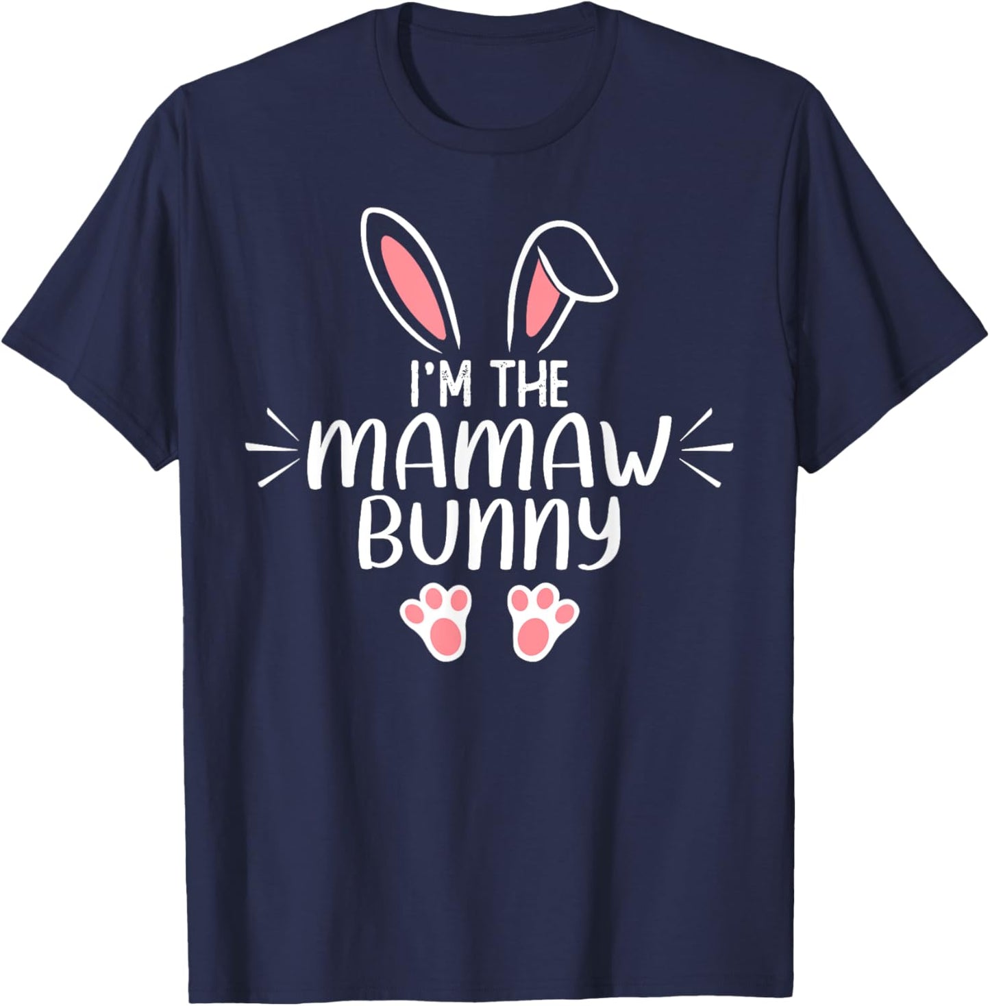 I'm The Mamaw Bunny Matching Family Easter T-Shirt - T-Shirt | Navy