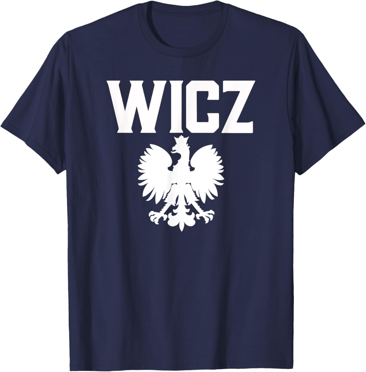WICZ Polish Surname Polish Falcon Polish Family Dyngus Day T-Shirt - T-Shirt | Navy