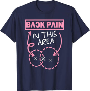 Back Pain In This Area Funny T-Shirt - T-Shirt | Navy