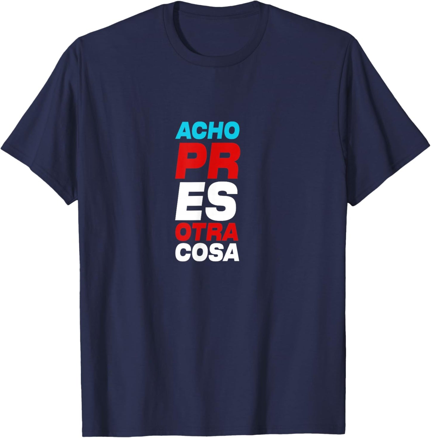 Acho PR ES Otra Cosa T-Shirt - T-Shirt | Navy