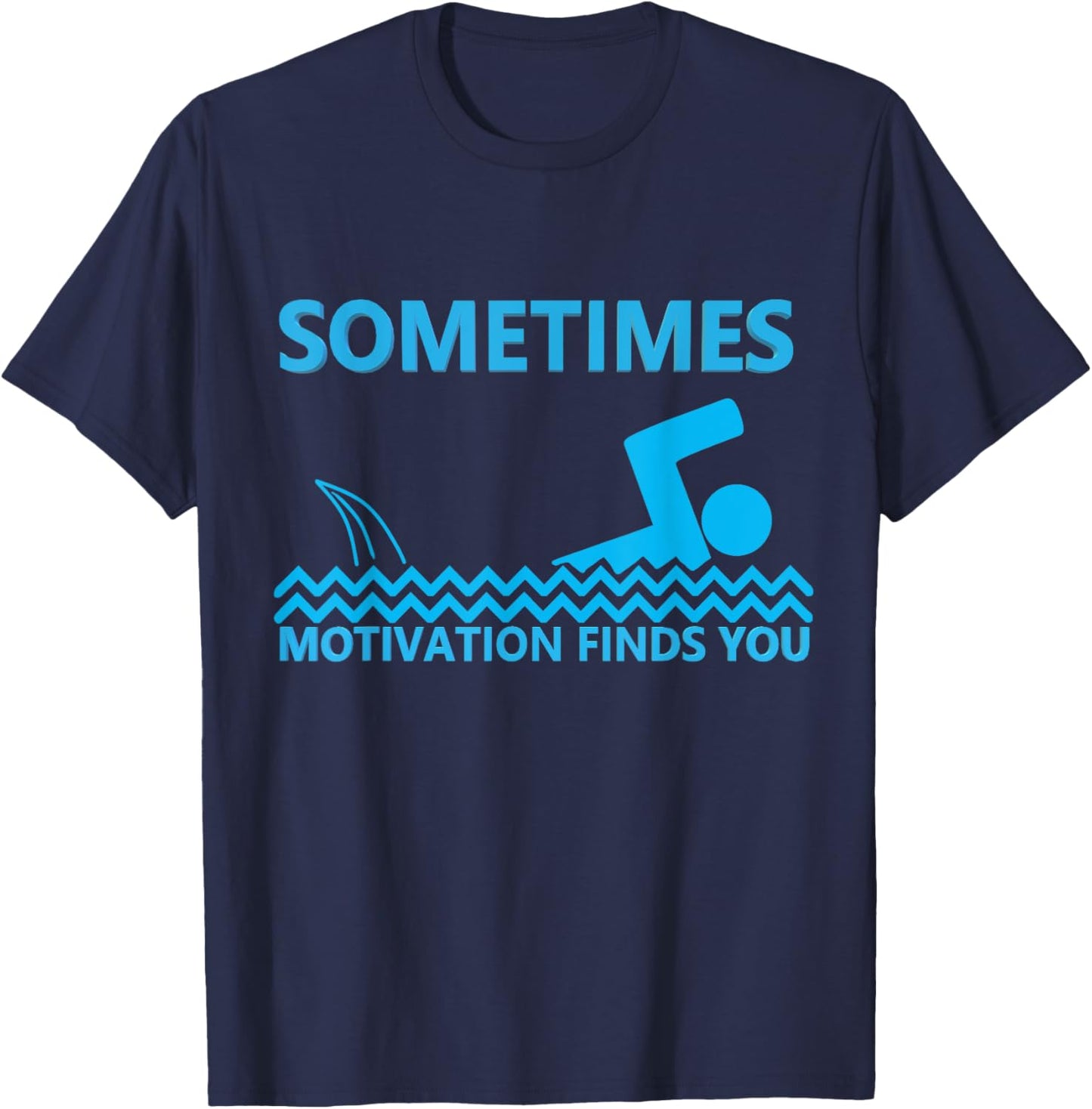 Sometimes Motivation Finds You Shark Sarcastic Humor Saying T-Shirt - T-Shirt | Navy