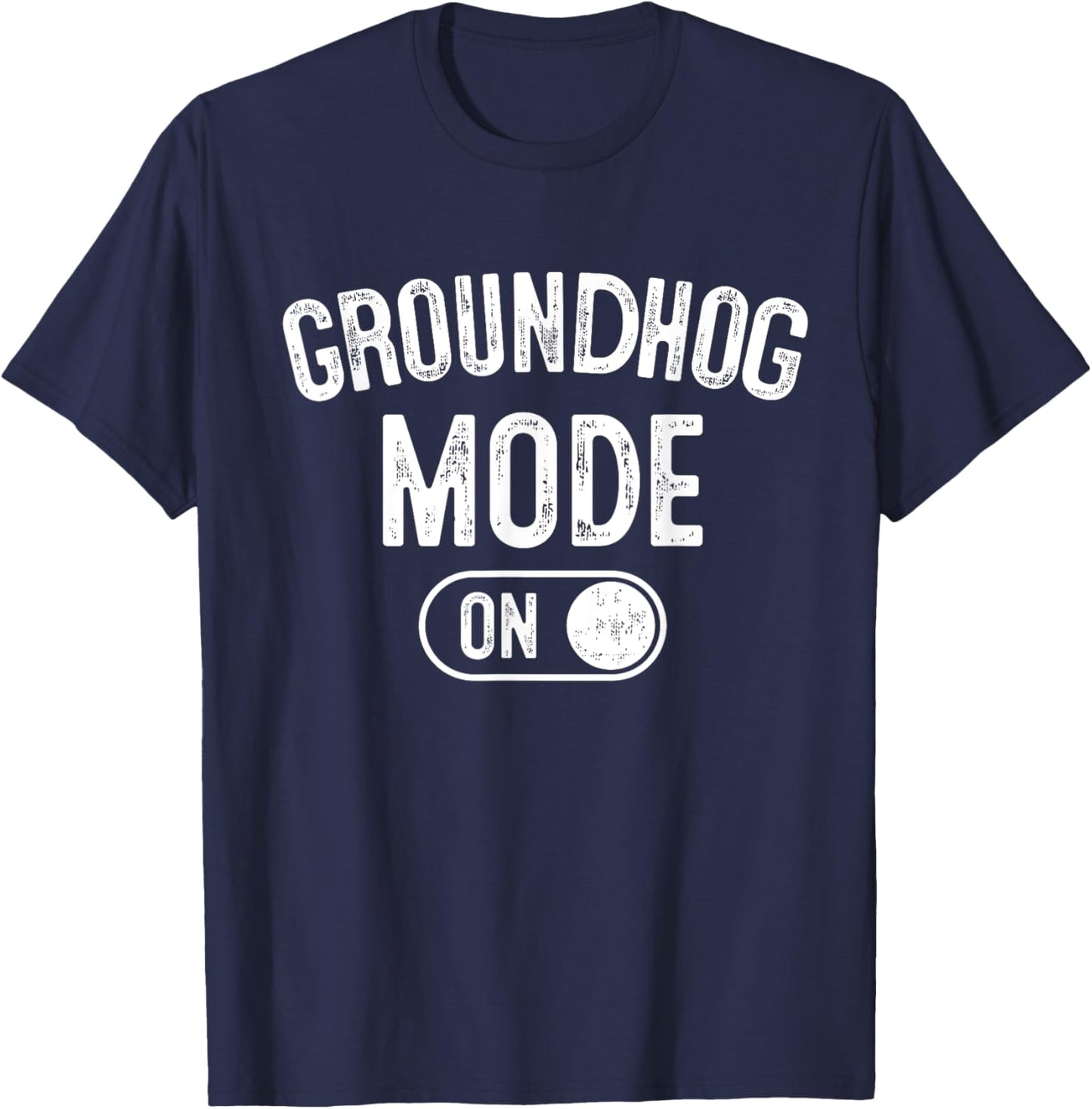 Groundhog Mode On Costume Funny Weather Prophet Gift Animal T-Shirt - T-Shirt | Navy
