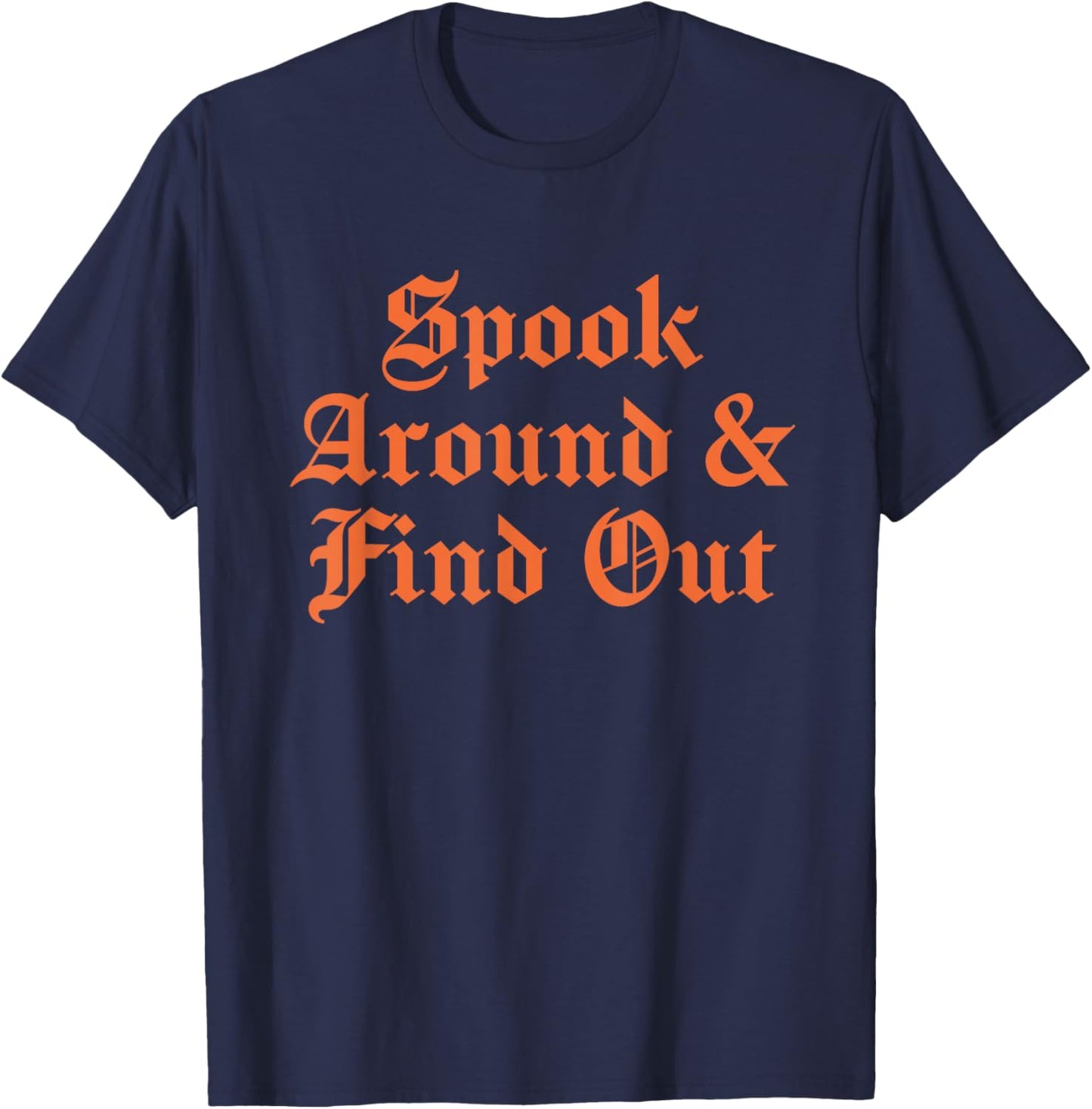 Spook Around & Find Out Halloween T-Shirt - T-Shirt | Navy