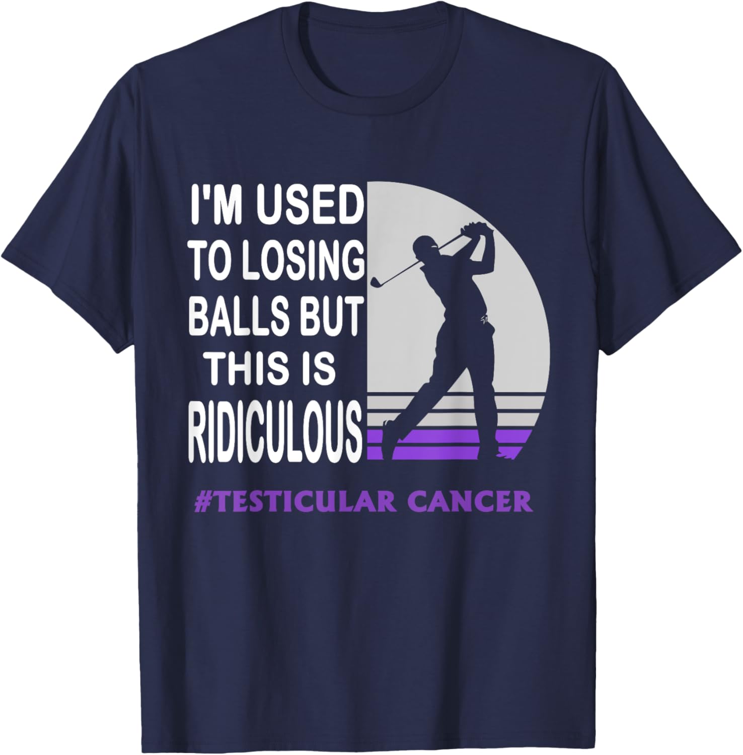 Testicular Cancer Awareness Survivor Funny Golf Player T-Shirt - T-Shirt | Navy