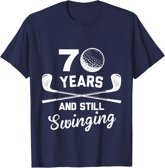 70 Years And Still Swinging 70th Birthday Funny Golf Club T-Shirt - T-Shirt | Navy