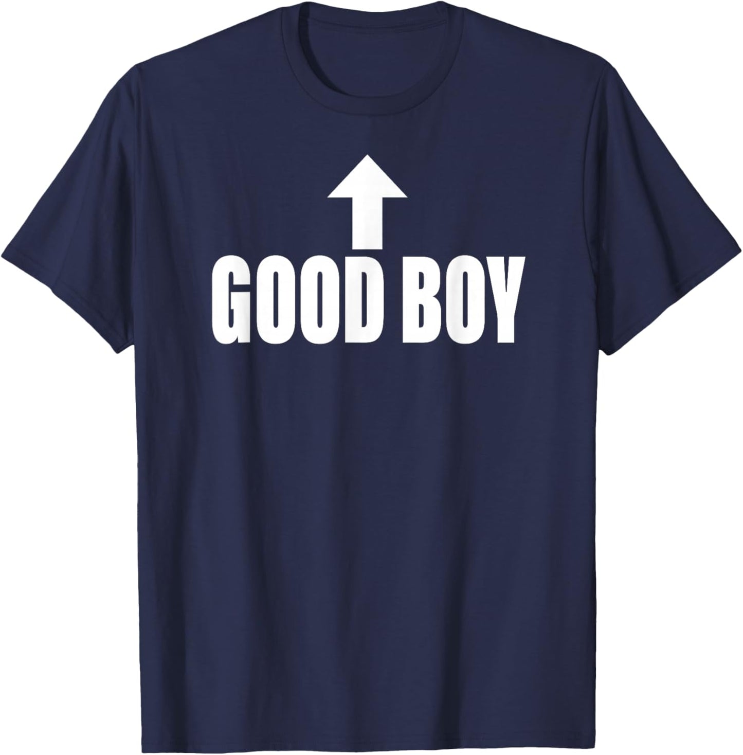 Good Boy Arrow Up Funny T-Shirt - T-Shirt | Navy