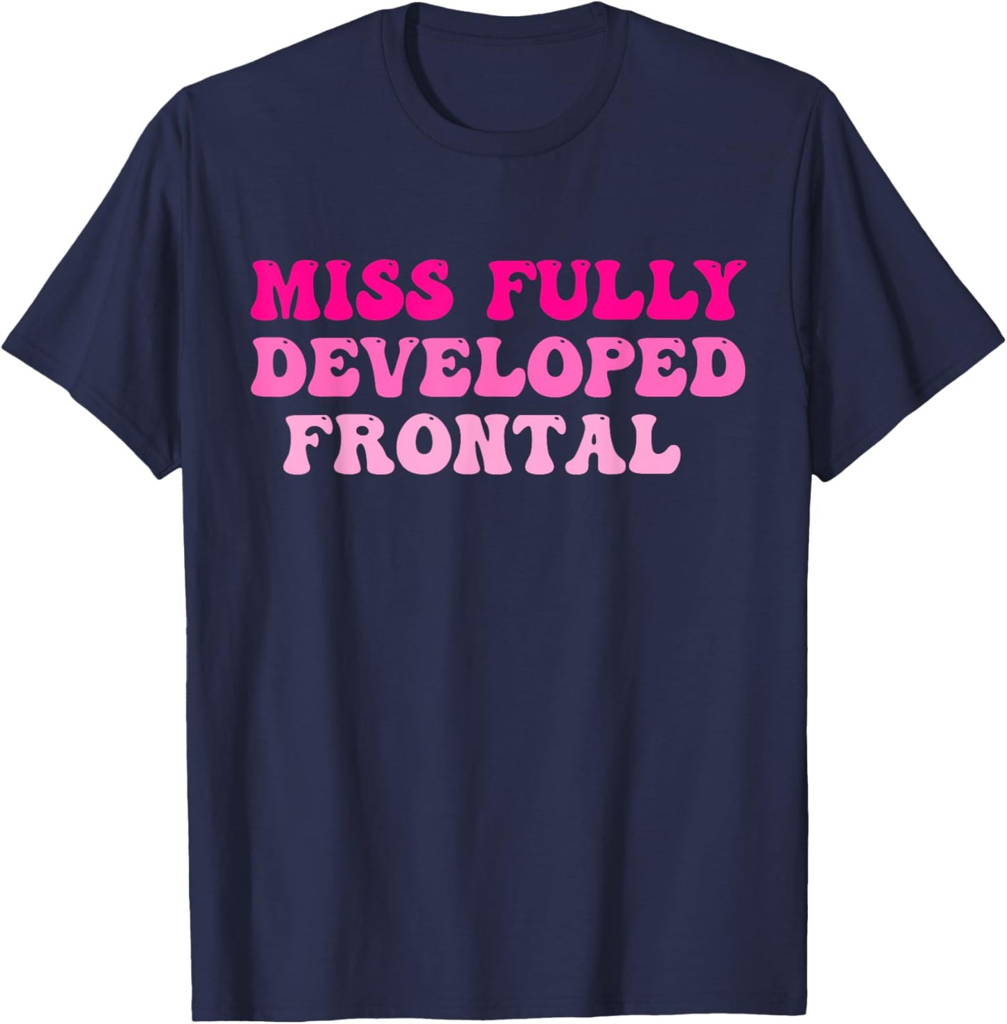 Miss Fully Developed Frontal Lobe Hippie Design T-Shirt - T-Shirt | Navy