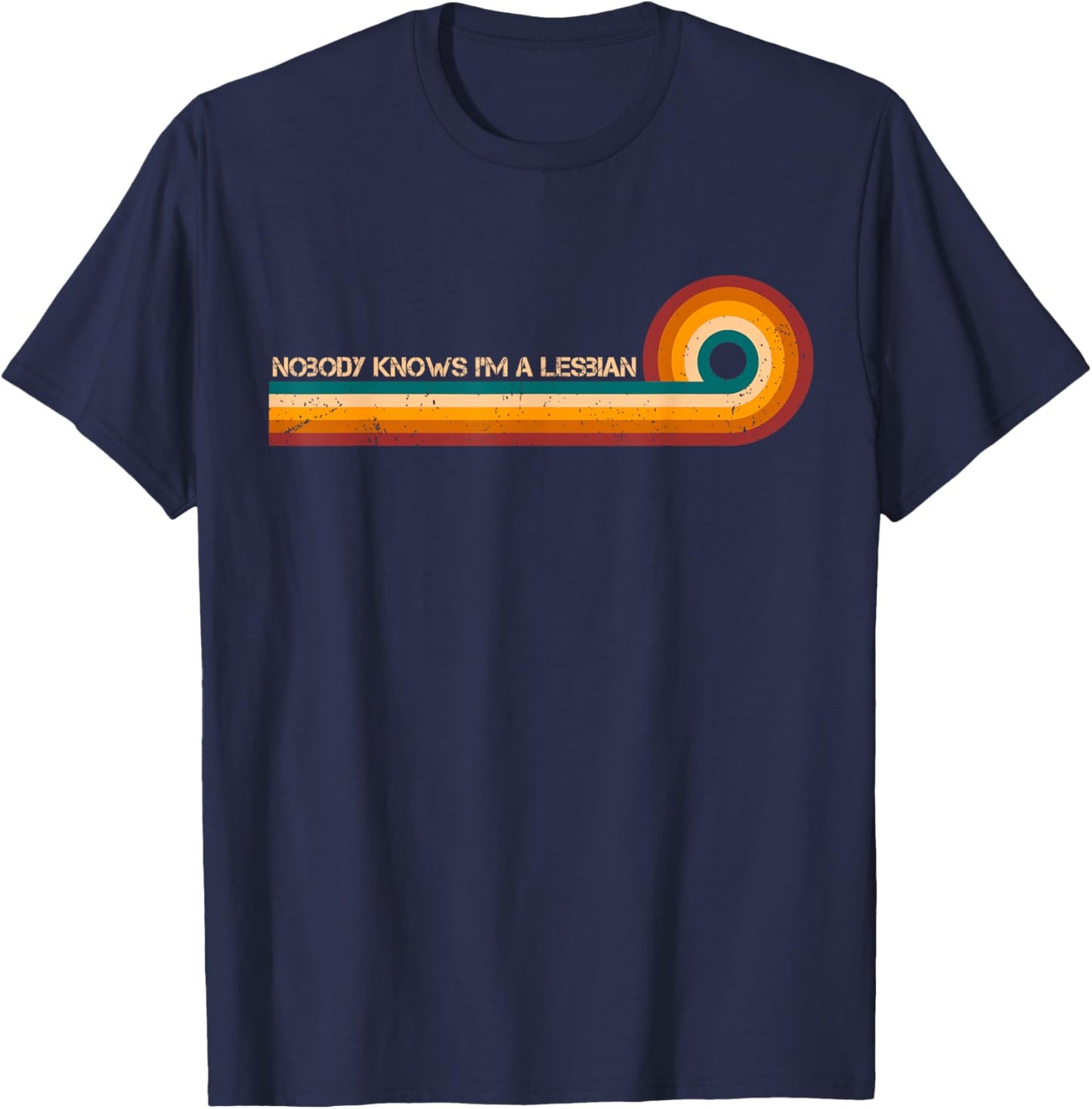 Sarcastic Shirt Retro Stripes Nobody Knows Im A Lesbian T-Shirt - T-Shirt | Navy