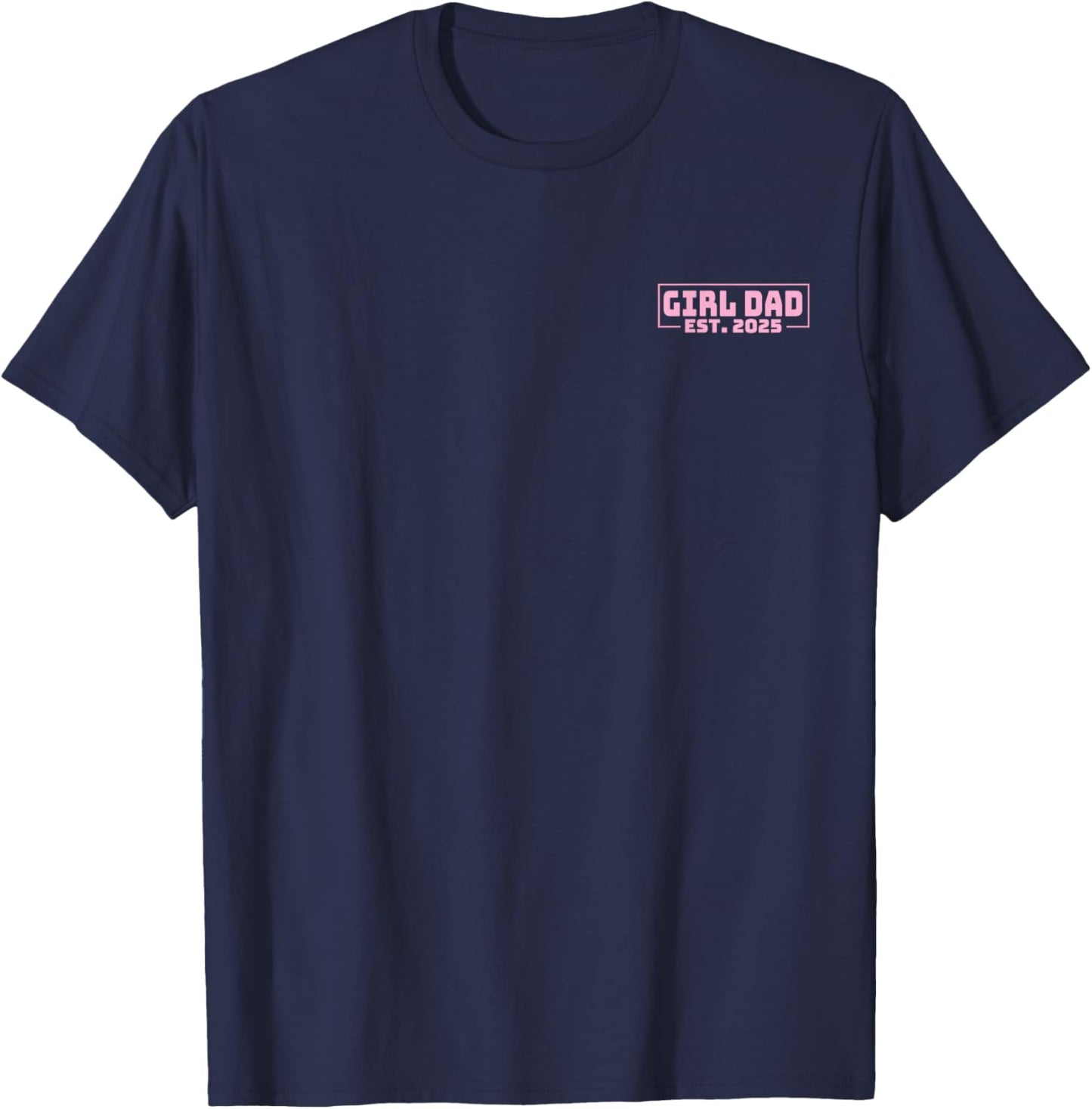 Dad Est. 2025 Logo Dad 2025 loading New Dad Of Girls 2025 T-Shirt - T-Shirt | Navy