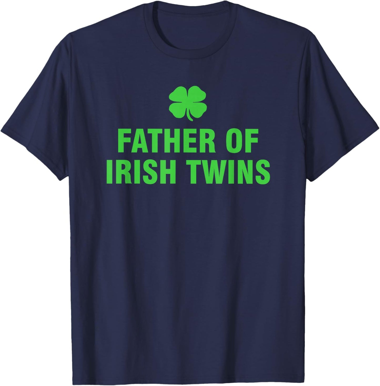 Father Of Irish Twins T-Shirt - T-Shirt | Navy
