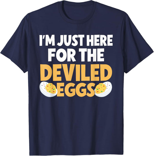 Funny Deviled Eggs I'm Just Here For The Deviled Eggs T-Shirt - T-Shirt | Navy